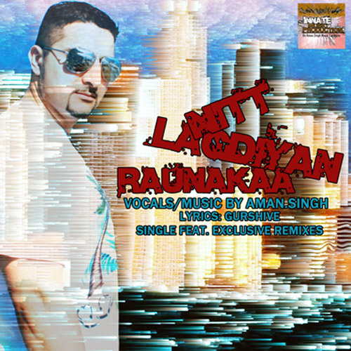 Nitt Lagdiyan Raunkaa By Aman Singh